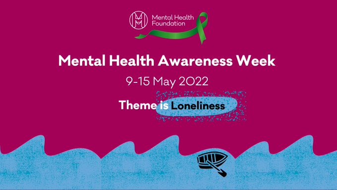 Loneliness - The Theme For Mental Health Awareness Week 2022 